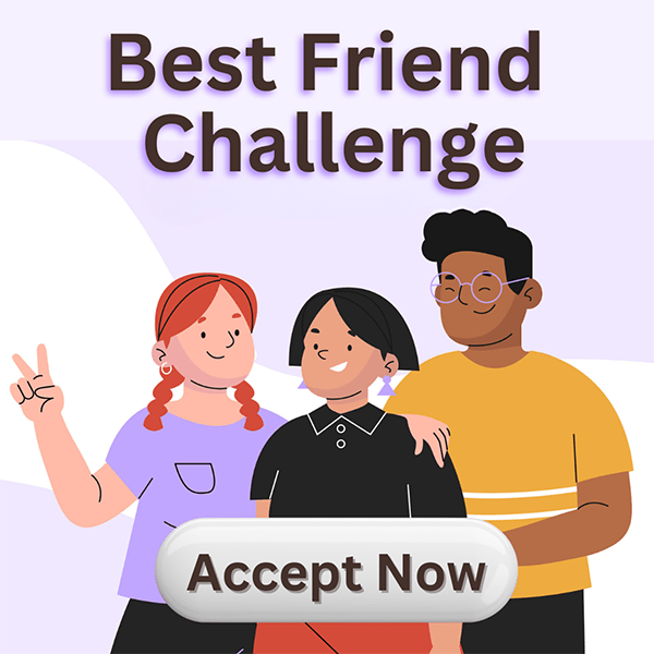 Best Friend Challenge 